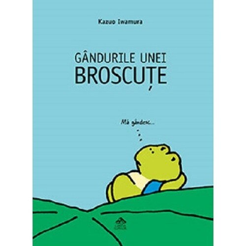 Gandurile unei broscute - Kazuo Iwamura