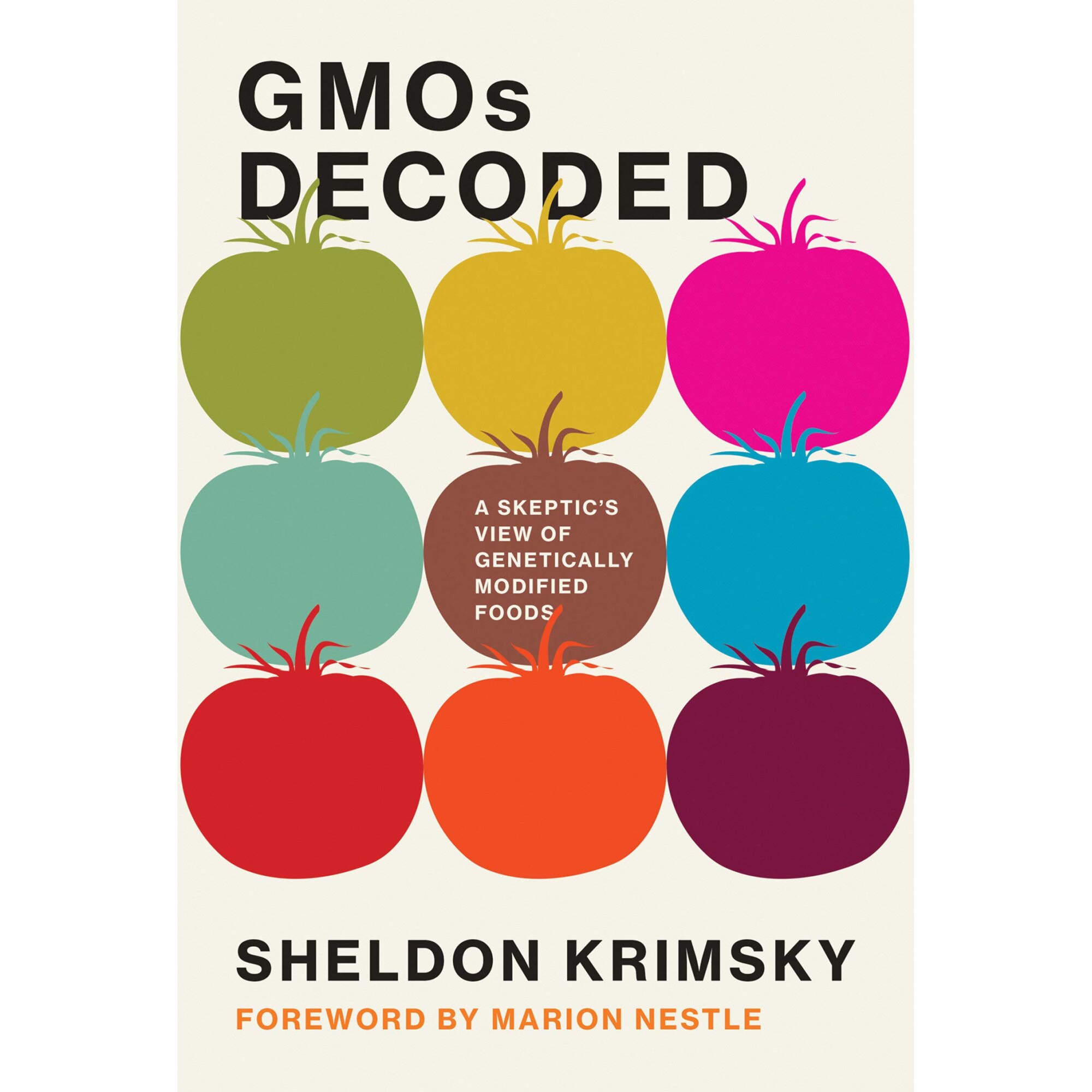 GMOs Decoded : A Skeptic's View of Genetically Modified Foods