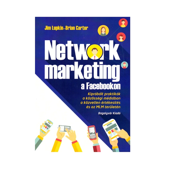 Network marketing a facebookon - Kipróbált praktikák a közösségi médiában a közvetlen értékesítés és az MLM területén