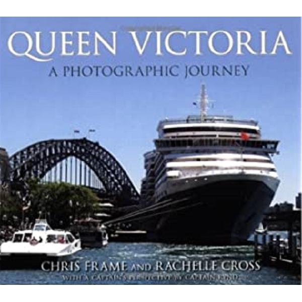 Queen Victoria: A Photographic Journey - Chris Frame, Rachelle Cross