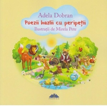 Poezii hazlii cu peripetii - Adela Dobran Poezii hazlii cu peripetii - Adela Dobran