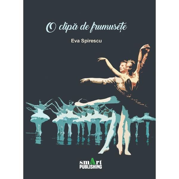 O clipa de frumusete - Eva Spirescu