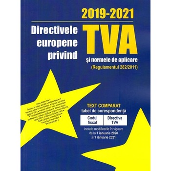 Directivele europene privind TVA si normele de aplicare 2019-2021 Directivele europene privind TVA si normele de aplicare 2019-2021
