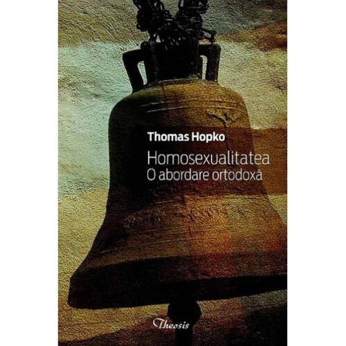 Homosexualitatea. O abordare ortodoxa - Thomas Hopko