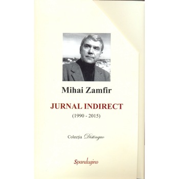 Jurnal indirect (1990-2015) - Mihai Zamfir Jurnal indirect (1990-2015) - Mihai Zamfir
