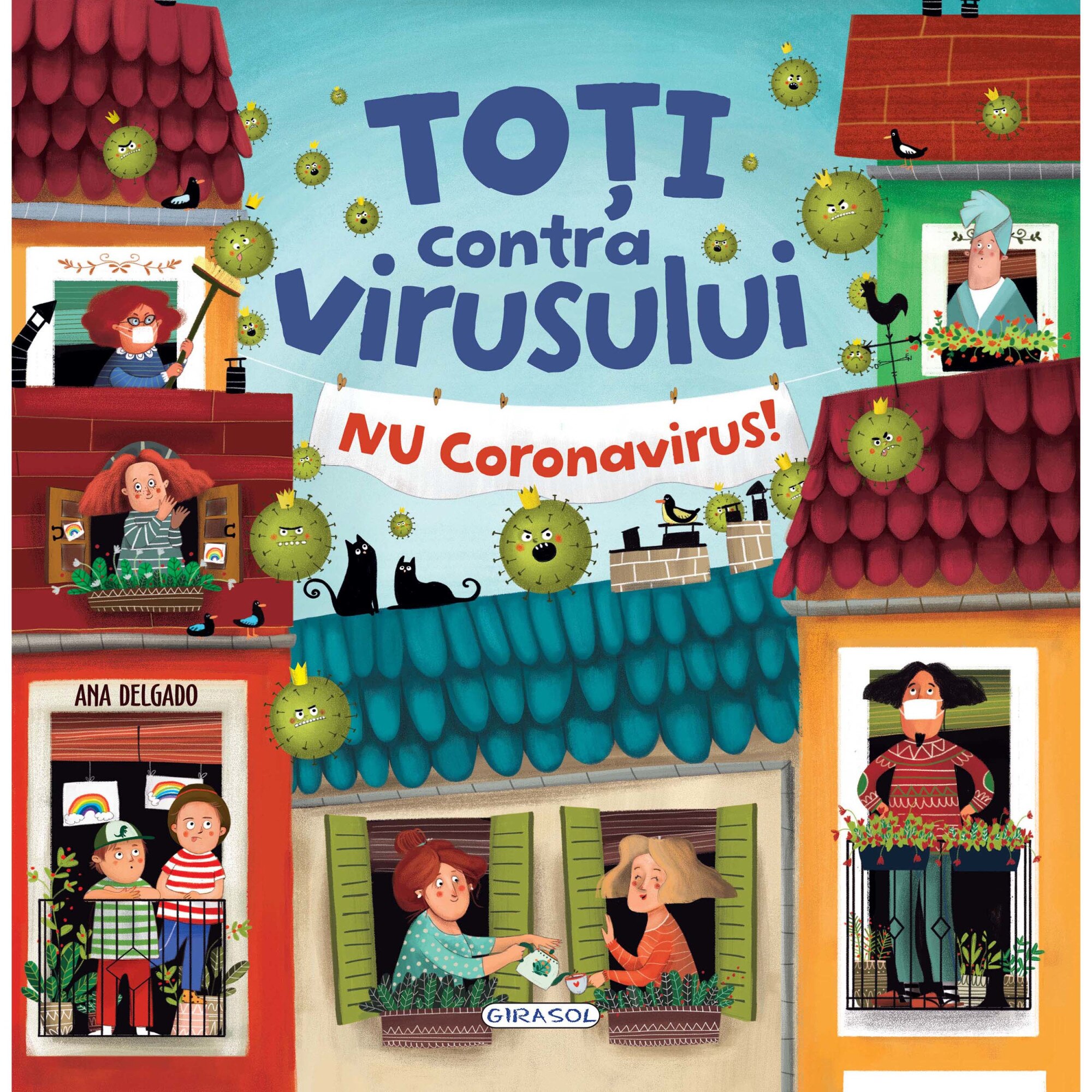 Toti contra virusului.Nu coronavirus!, Ana Delgado