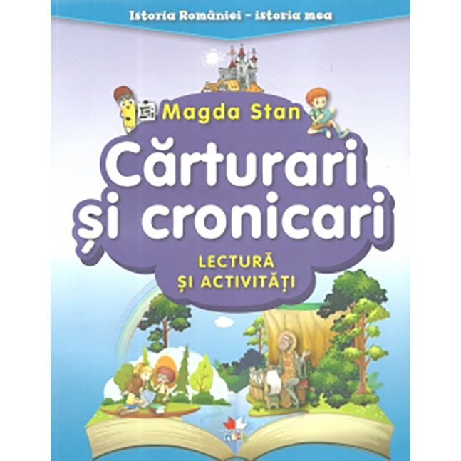 Istoria Romaniei, Istoria mea. Carturari si cronicari - Magda Stan