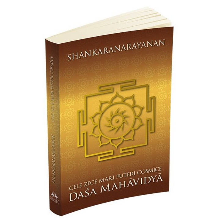 Cele Zece Mari Puteri Cosmice. Dasa Mahavidya - Shankaranarayanan