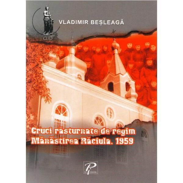 Cruci rasturnate de regim. Manastirea Raciula. 1959 - Vladimir Besleaga