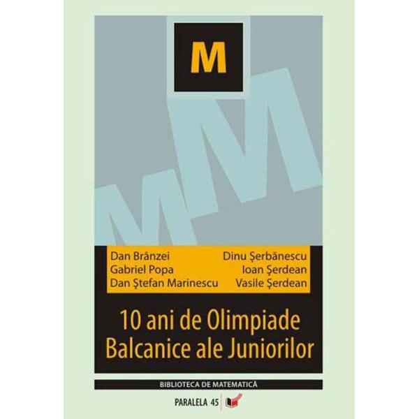 10 ani de Olimpiade Balcanice ale Juniorilor - Dan Branzei, Dinu Serbanescu