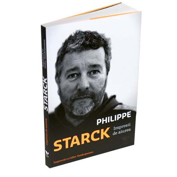 Impresii de aiurea - Phillipe Starck