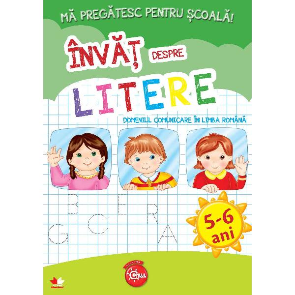 Ma pregatesc pentru scoala! Invat despre litere 5-6 ani