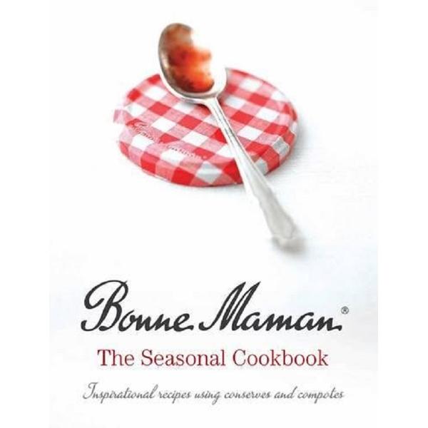 Bonne Maman: The Seasonal Cookbook - Bonne Maman