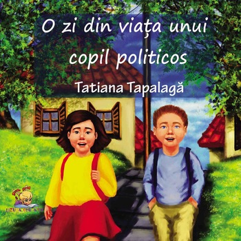 O zi din viata unui copil politicos, Tatiana Tapalaga O zi din viata unui copil politicos, Tatiana Tapalaga