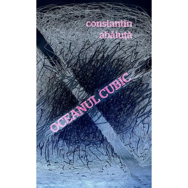 Oceanul cubic - Constantin Abaluta