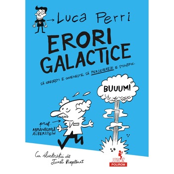 Erori galactice. Sa gresesti e omeneste, sa perseverezi e stiintific Erori galactice. Sa gresesti e omeneste, sa perseverezi e stiintific