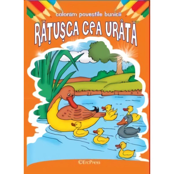 Ratusca cea urata. Coloram povestile bunicii - Hans Christian Andersen