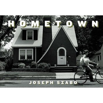Hometown - Joseph Szabo Hometown - Joseph Szabo