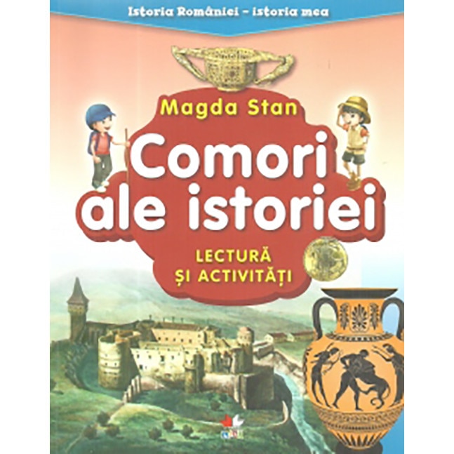 Istoria Romaniei, Istoria mea. Comori ale istoriei - Magda Stan