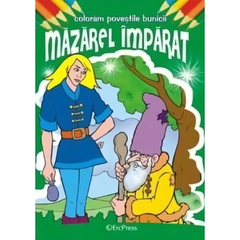 Mazarel imparat. Coloram povestile bunicii Mazarel imparat. Coloram povestile bunicii