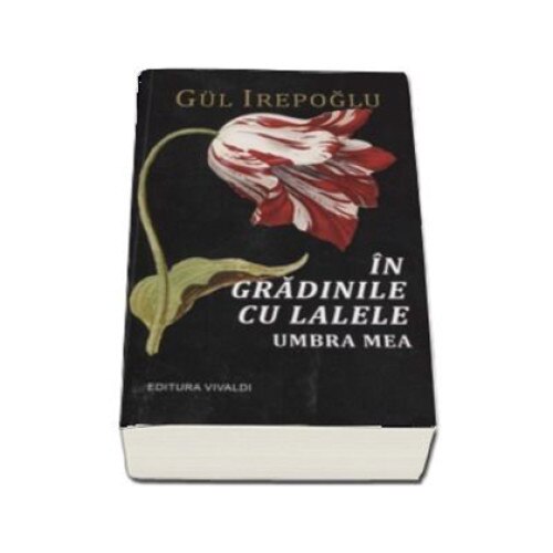 In gradinile cu lalele - Gul Irepoglu, editia 2018