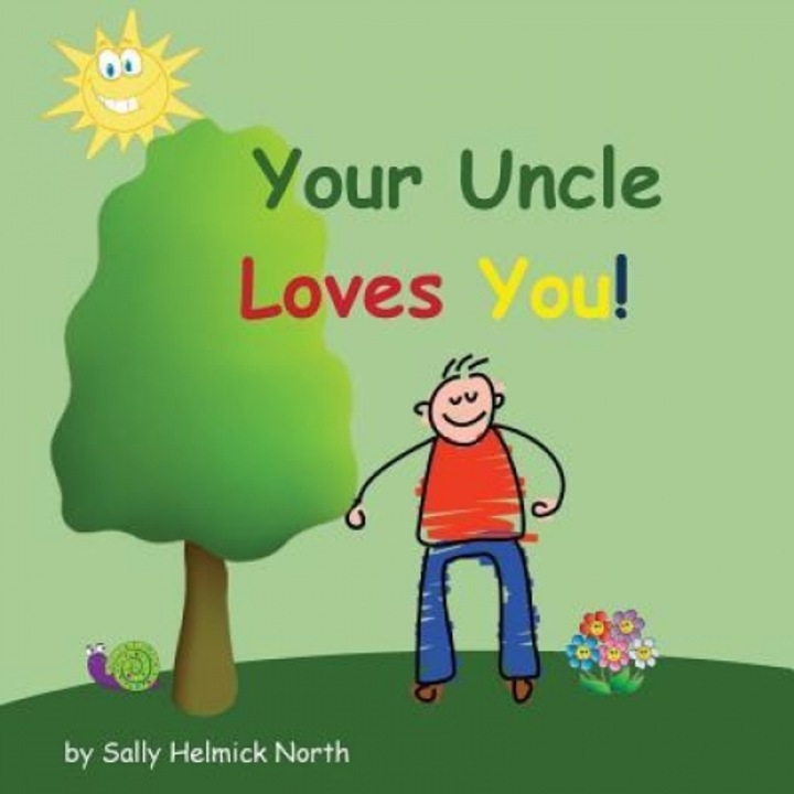Your Uncle Loves You!, Sally Helmick North (Author)
