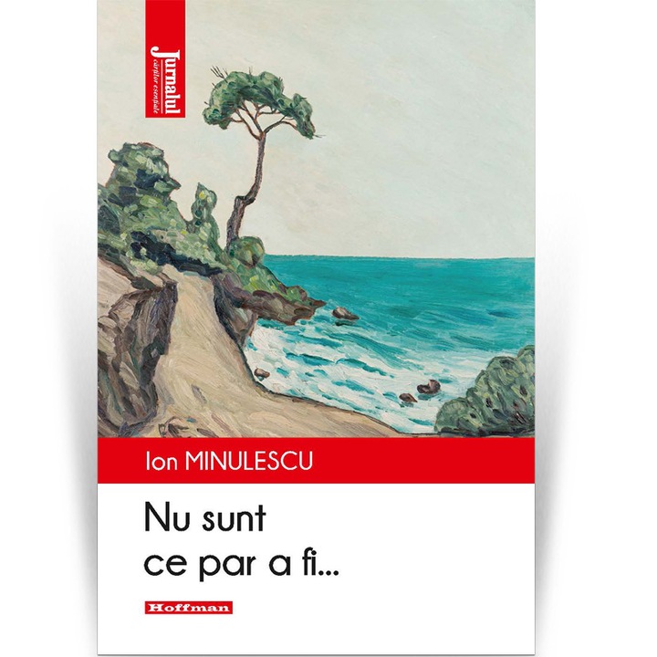 Nu sunt ce par a fi... - Ion Minulescu, Editia 2020