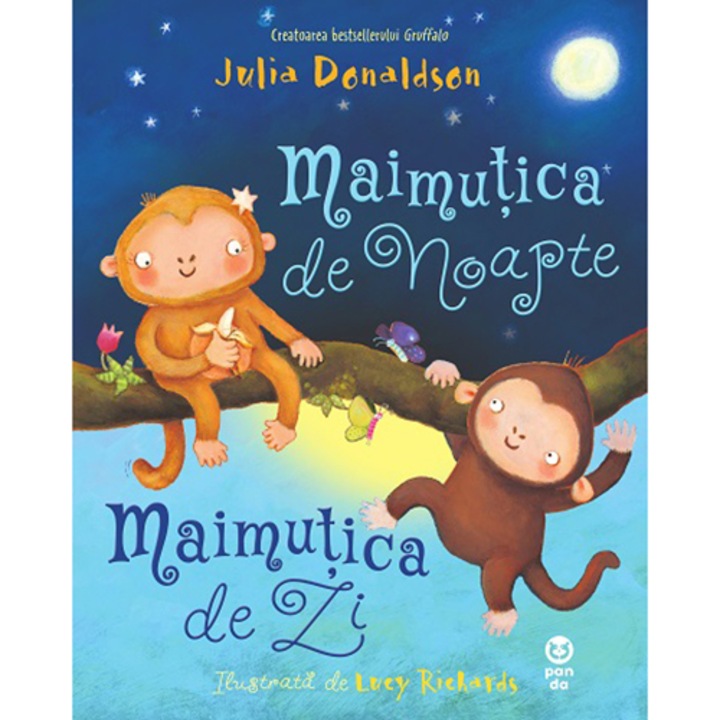 Maimutica de noapte, maimutica de zi, Julia Donaldson