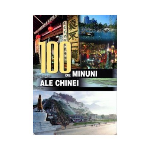 100 de minuni ale Chinei