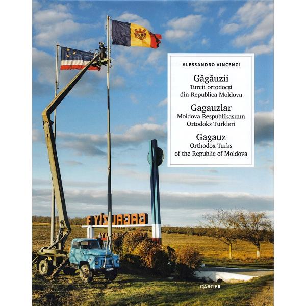 Gagauzii. Turcii ortodocsi din Republica Moldova - Alessandro Vincenzi