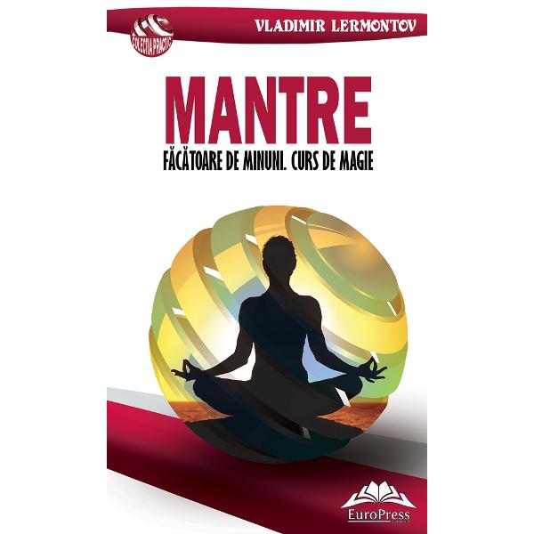 Mantre facatoare de minuni. Curs de magie - Vladimir Lermontov