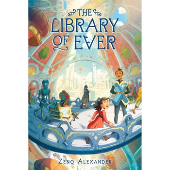 The Library of Ever - Zeno Alexander, editia 2019 The Library of Ever - Zeno Alexander, editia 2019