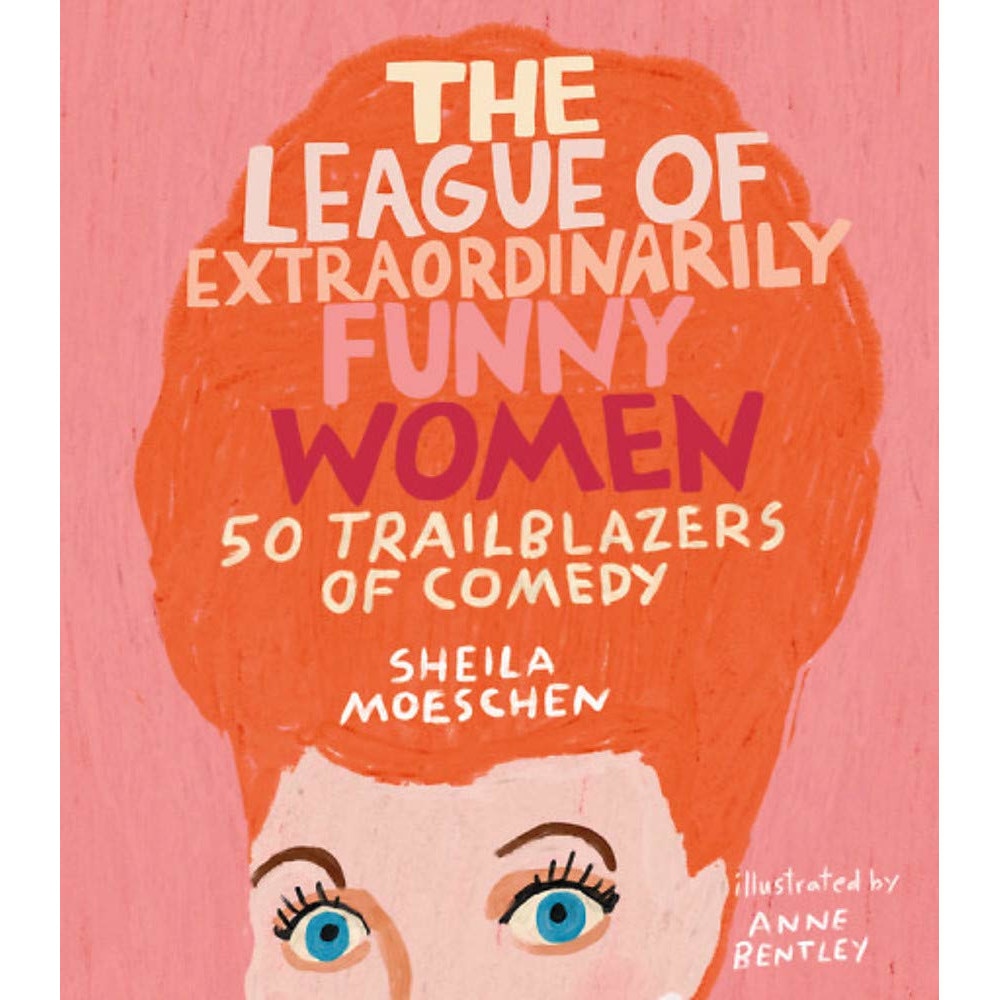 The League of Extraordinarily Funny Women - Sheila Moeschen