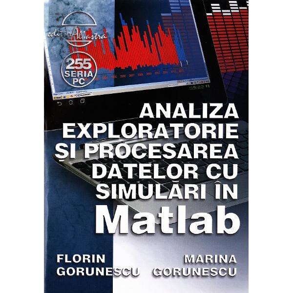 Analiza exploratorie si procesarea datelor cu simulari in Matlab - Florin Gorunescu, Marina Gorunesc