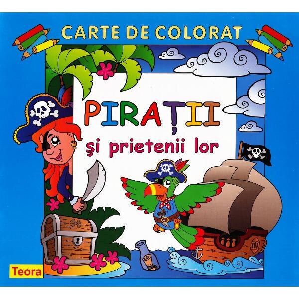 Piratii si prietenii lor - Carte de colorat