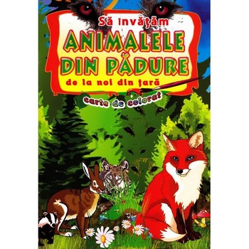 Sa invatam animalele din padure de la noi din tara - Carte de colorat Sa invatam animalele din padure de la noi din tara - Carte de colorat