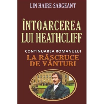 Intoarcerea lui Heathcliff - Lin Haire-Sargeant Intoarcerea lui Heathcliff - Lin Haire-Sargeant