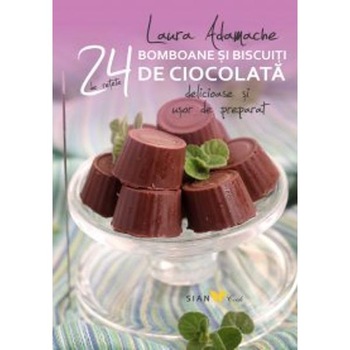 24 de retete: Bomboane si biscuiti de ciocolata Delicioase si usor de preparat - Laura Adamache 24 de retete: Bomboane si biscuiti de ciocolata Delicioase si usor de preparat - Laura Adamache