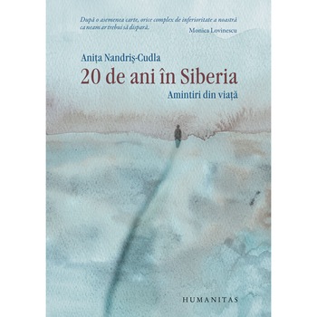 20 de ani in Siberia. Amintiri din viata - Editie de lux - Anita Nandris-Cudla 20 de ani in Siberia. Amintiri din viata - Editie de lux - Anita Nandris-Cudla