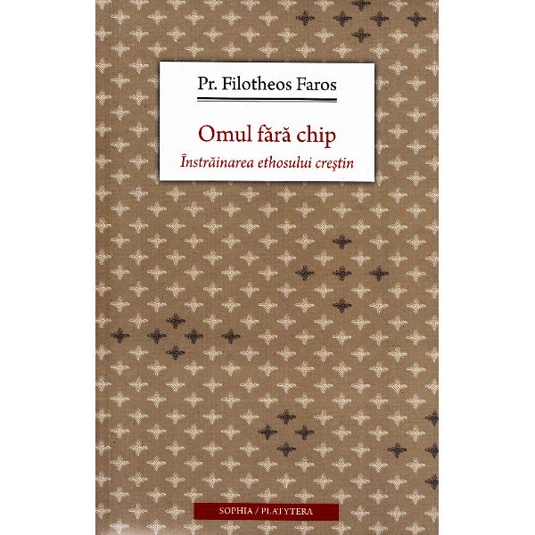 Omul fara chip - Parintele F. Faros