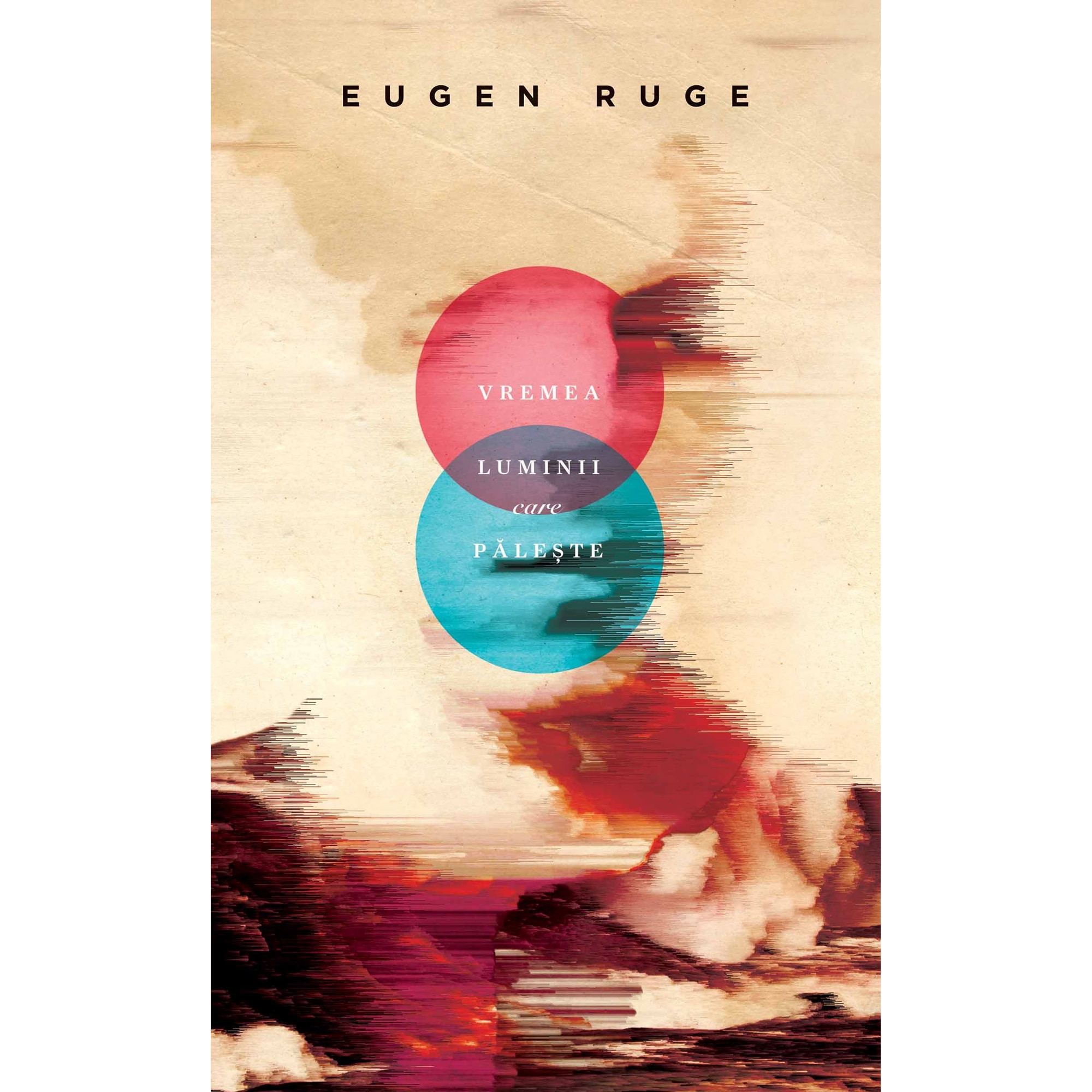 Vremea luminii care paleste - Eugen Ruge