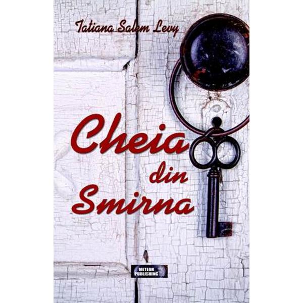 Cheia din Smirna - Tatiana Salem Levy