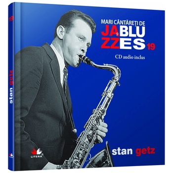 Jazz si Blues. Stan Getz. Vol. 19 Jazz si Blues. Stan Getz. Vol. 19