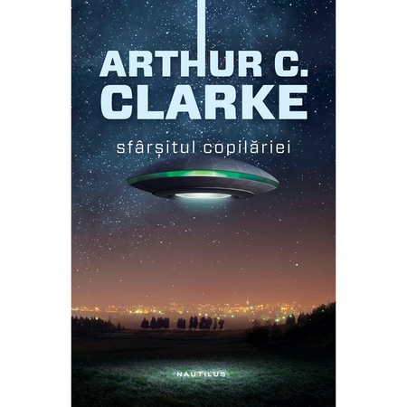 Sfarsitul Copilariei Arthur C Clarke Emag Ro
