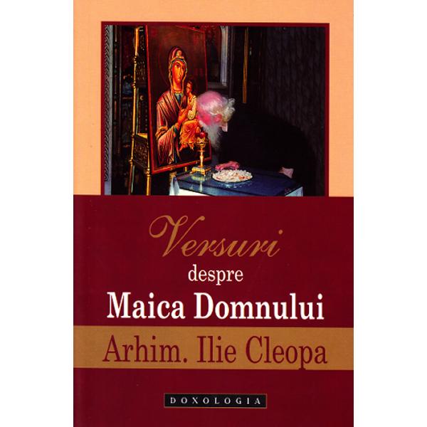 Versuri despre Maica Domnului - Ilie Cleopa