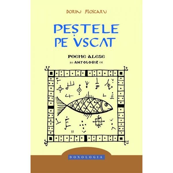 Pestele pe uscat. Poeme alese - Dorin Ploscaru