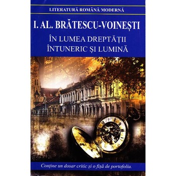 In Lumea Dreptatii. intuneric si Lumina - I.Al. Bratescu-Voinesti In Lumea Dreptatii. intuneric si Lumina - I.Al. Bratescu-Voinesti