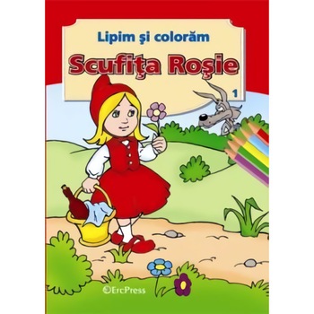 Scufita rosie. Lipim si coloram nr. 1 - Fratii Grimm Scufita rosie. Lipim si coloram nr. 1 - Fratii Grimm