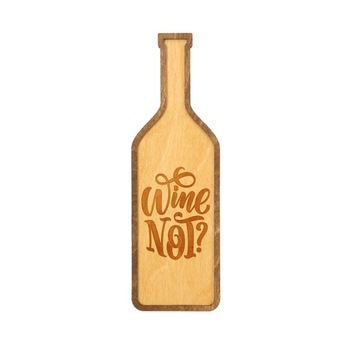 Tablou forma sticla vin cu mesajul Wine Not, 28 x 9 cm Tablou forma sticla vin cu mesajul Wine Not, 28 x 9 cm