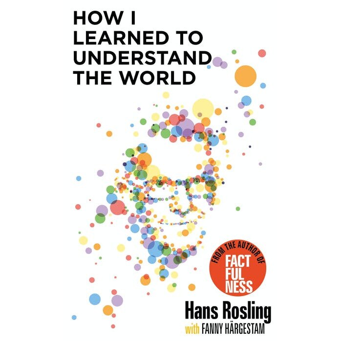 How I Learned to Understand the World - Hans Rosling